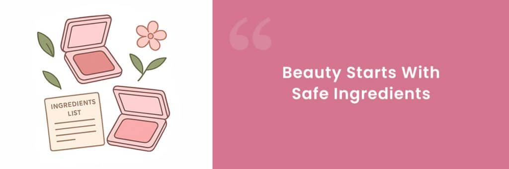 Blush makeup with safe ingredients